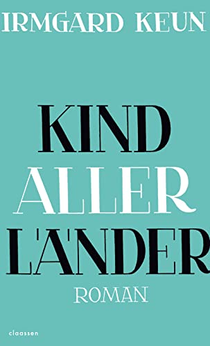 Kind aller Länder: Roman | Die Klassiker-Neuentdeckung einer der bedeutendsten Schriftstellerinnen des 20. Jahrhunderts