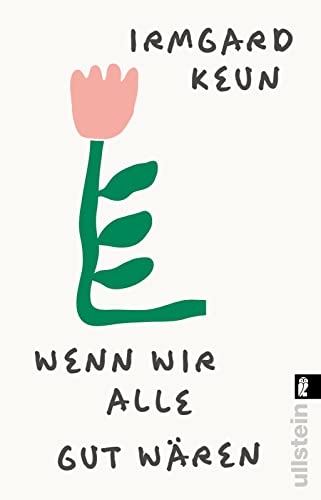 Wenn wir alle gut wären: Satiren | Das letzte Buch einer der bedeutendsten Autor:innen des 20.Jahrhunderts von Ullstein Taschenbuch