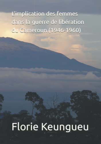 L’implication des femmes dans la guerre de libération du Cameroun (1946-1960)