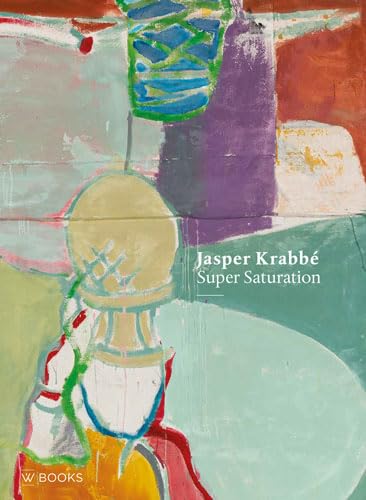 Super saturation: paintings by Jasper Krabbé