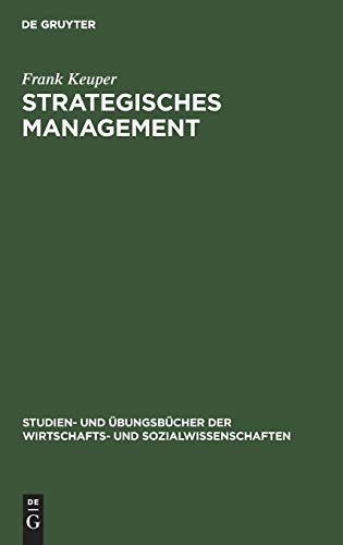 Strategisches Management (Studien- und Übungsbücher der Wirtschafts- und Sozialwissenschaften) von De Gruyter Oldenbourg