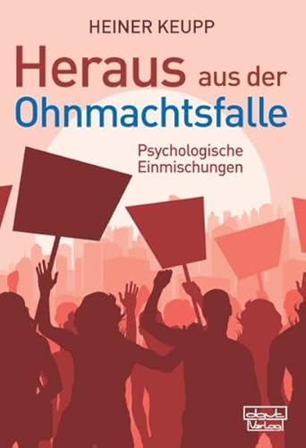 Heraus aus der Ohnmachtsfalle: Psychologische Einmischungen