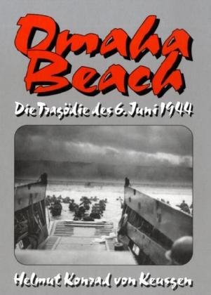 Omaha Beach: Die Tragödie des 6. Juni 1944 (D-Day-Serie)