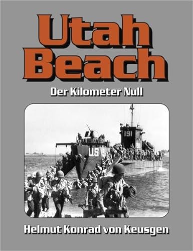 Utah Beach: Der Kilometer Null (D-Day-Serie)