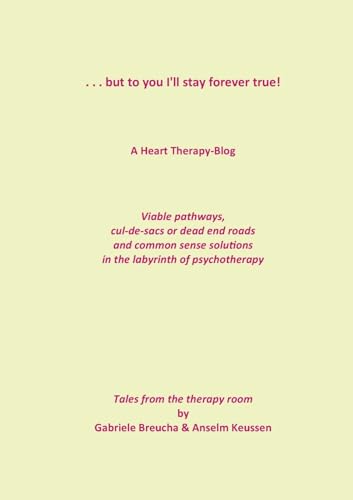 . . . but to you I'll stay forever true!: A Heart Therapy Blog von BoD – Books on Demand