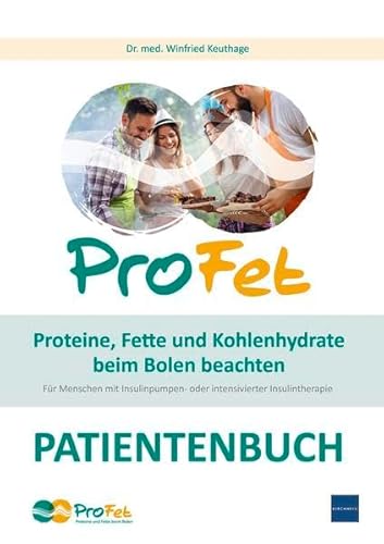 ProFet Proteine, Fette und Kohlenhydrate beim Bolen beachten, Patientenbuch: Für Menschen mit Insulinpumpen- oder intensivierter Insulintherapie