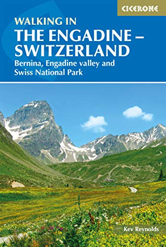 Walking in the Engadine - Switzerland: Bernina, Engadine valley and Swiss National Park (Cicerone guidebooks)