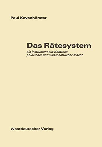Das Rätesystem: Als Instrument zur Kontrolle Politischer und Wirtschaftlicher Macht