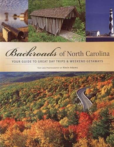 Backroads of North Carolina: Your Guide to Great Day Trips & Weekend Getaways von Voyageur Press