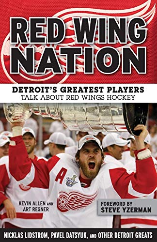 Red Wing Nation: Detroit's Greatest Players Talk About Red Wings Hockey von Triumph Books (IL)