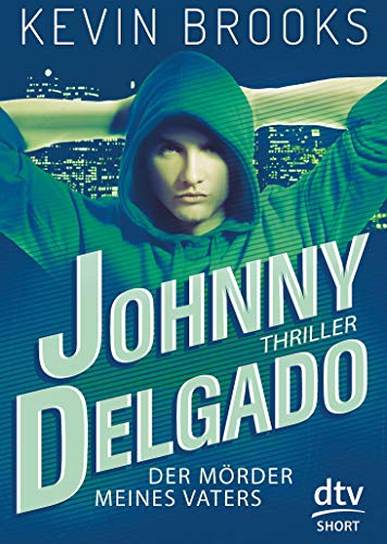 Johnny Delgado - Der Mörder meines Vaters: Thriller (dtv short) von dtv Verlagsgesellschaft