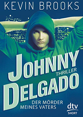 Johnny Delgado - Der Mörder meines Vaters: Thriller (dtv short)