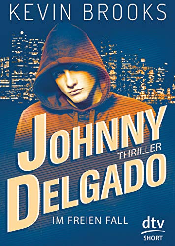 Johnny Delgado - Im freien Fall (dtv short) von dtv Verlagsgesellschaft