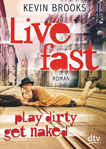 Live Fast, Play Dirty, Get Naked: Roman von dtv Verlagsgesellschaft
