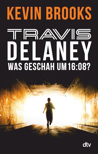 Travis Delaney - Was geschah um 16:08?: Roman (Die Travis-Delaney-Reihe, Band 1) von dtv Verlagsgesellschaft