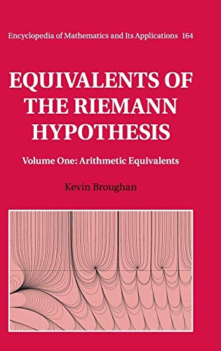 Equivalents of the Riemann Hypothesis: Arithmetic Equivalents (Encyclopedia of Math and its Applications, 164, Band 1)