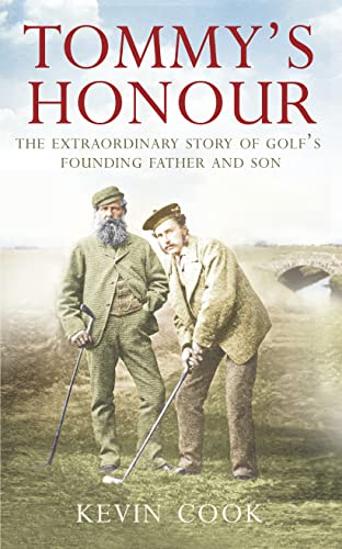 Tommy’s Honour: The Extraordinary Story of Golf’s Founding Father and Son von Lomond Books