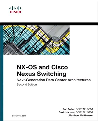 Nx-OS and Cisco Nexus Switching: Next-Generation Data Center Architectures: Next-generation Data Center Architectures: Next-Generation Data Center Architectures (Networking Technology) von Cisco Press