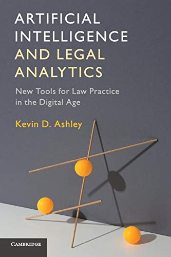 Artificial Intelligence and Legal Analytics: New Tools for Law Practice in the Digital Age Artificial Intelligence and Legal Analytics: New Tools for Law Practice in the Digital Age von Cambridge University Press