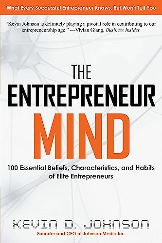 The Entrepreneur Mind: 100 Essential Beliefs, Characteristics, and Habits of Elite Entrepreneurs von Johnson Media Inc.