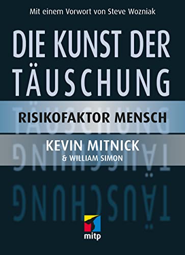 Die Kunst der Täuschung: Risikofaktor Mensch (mitp Professional) von MITP Verlags GmbH