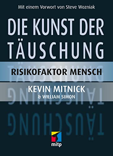 Die Kunst der Täuschung: Risikofaktor Mensch (mitp Professional)