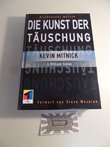 Die Kunst der Täuschung. Risikofaktor Mensch Die Kunst der Täuschung. Risikofaktor Mensch