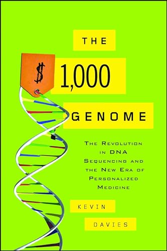 The $1,000 Genome: The Revolution in DNA Sequencing and the New Era of Personalized Medicine
