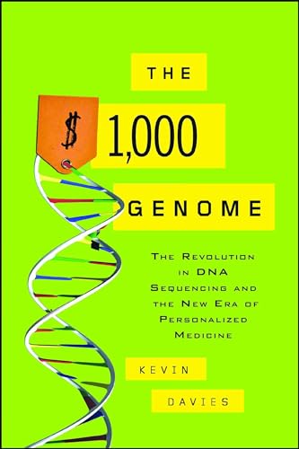 The $1,000 Genome: The Revolution in DNA Sequencing and the New Era of Personalized Medicine The $1,000 Genome: The Revolution in DNA Sequencing and the New Era of Personalized Medicine