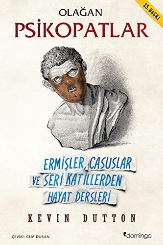 Olagan Psikopatlar: Ermisler, Casuslar ve Seri Katillerden Hayat Dersleri: Ermişler, Casuslar ve Seri Katillerden Hayat Dersleri Olagan Psikopatlar: Ermisler, Casuslar ve Seri Katillerden Hayat Dersleri: Ermişler, Casuslar ve Seri Katillerden Hayat Dersleri