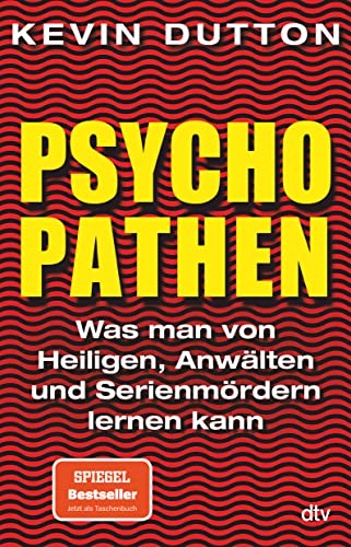 Psychopathen: Was man von Heiligen, Anwälten und Serienmördern lernen kann von dtv Verlagsgesellschaft