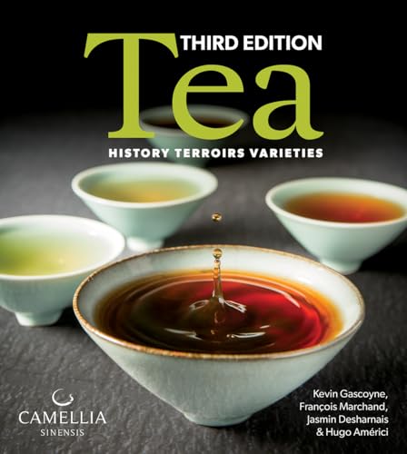 Tea: History, Terroirs, Varieties von Firefly Books