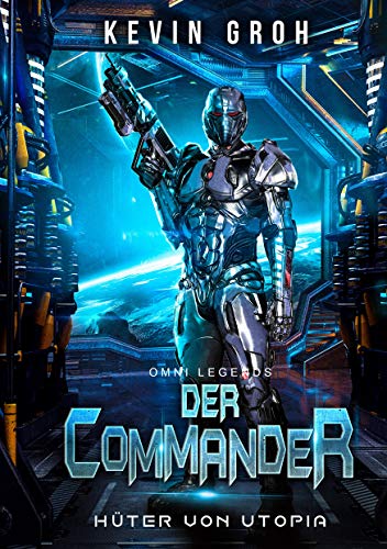 Omni Legends - Der Commander: Hüter von Utopia Omni Legends - Der Commander: Hüter von Utopia von Books on Demand