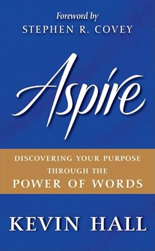 Aspire: Discovering Your Purpose Through the Power of Words Reprint Edition