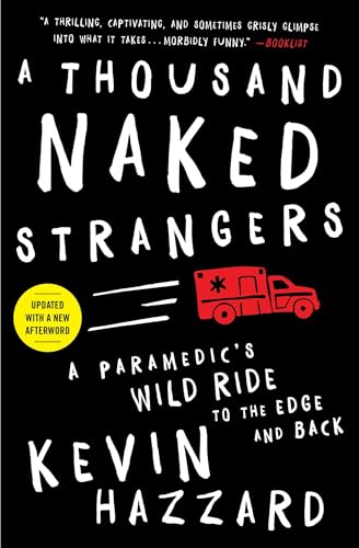 A Thousand Naked Strangers: A Paramedic's Wild Ride to the Edge and Back von Scribner Book Company