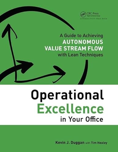 Operational Excellence in Your Office: A Guide to Achieving Autonomous Value Stream Flow with Lean Techniques von CRC Press