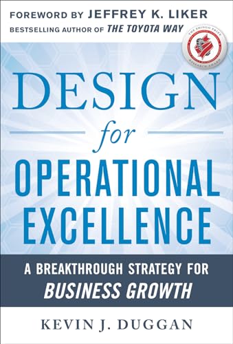 Design for Operational Excellence: A Breakthrough Strategy for Business Growth: Forew. by Jeffrey Liker von McGraw-Hill Education