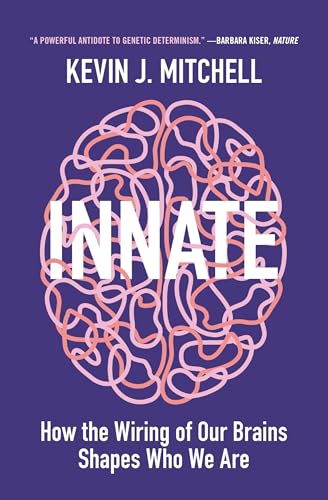 Innate: How the Wiring of Our Brains Shapes Who We Are von Princeton University Press