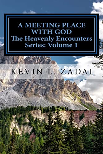 A Meeting Place With God: Your Purpose And Destiny Revealed (Heavenly Encounters Series, Band 1) von CREATESPACE