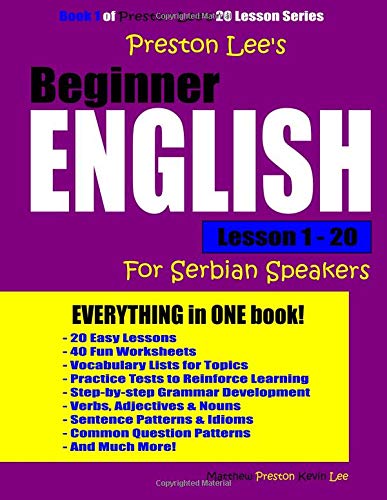 Preston Lee's Beginner English Lesson 1 - 20 For Serbian Speakers Preston Lee's Beginner English Lesson 1 - 20 For Serbian Speakers von CreateSpace Independent Publishing Platform