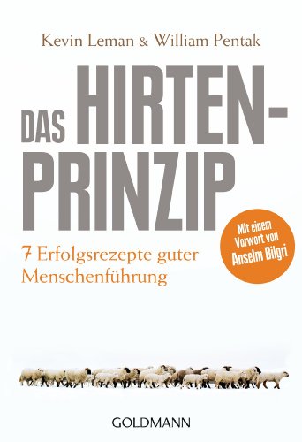 Das Hirtenprinzip: Sieben Erfolgsrezepte guter Menschenführung von Goldmann TB