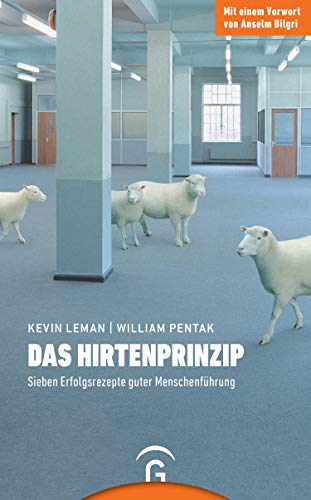 Das Hirtenprinzip: Sieben Erfolgsrezepte guter Menschenführung von Guetersloher Verlagshaus