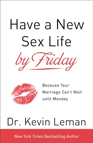 Have a New Sex Life by Friday: Because Your Marriage Can't Wait until Monday von Revell Gmbh