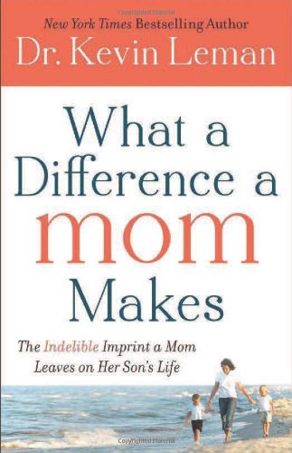 What a Difference a Mom Makes: The Indelible Imprint a Mom Leaves on Her Son's Life von Revel Fleming H