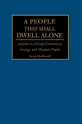 A People That Shall Dwell Alone: Judaism as a Group Evolutionary Strategy, with Diaspora Peoples von iUniverse