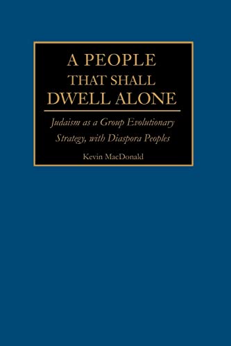 A People That Shall Dwell Alone: Judaism as a Group Evolutionary Strategy, with Diaspora Peoples von iUniverse