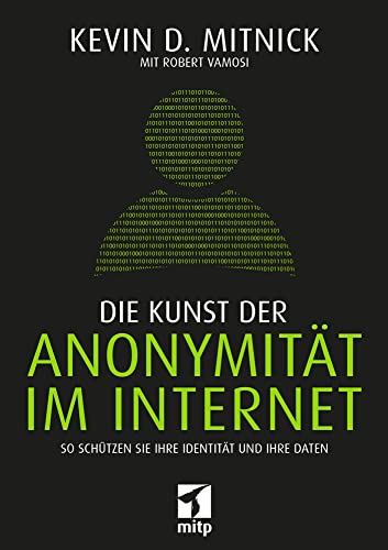 Die Kunst der Anonymität im Internet: So schützen Sie Ihre Identität und Ihre Daten (mitp Sachbuch) von MITP Verlags GmbH