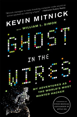 Ghost in the Wires: My Adventures as the World's Most Wanted Hacker