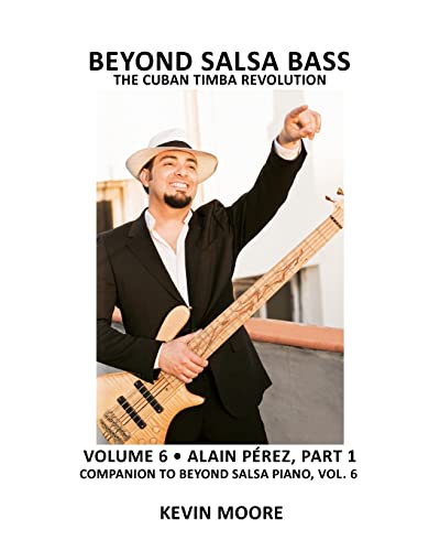 Beyond Salsa Bass: The Cuban Timba Revolution Beyond Salsa Bass: The Cuban Timba Revolution von CREATESPACE