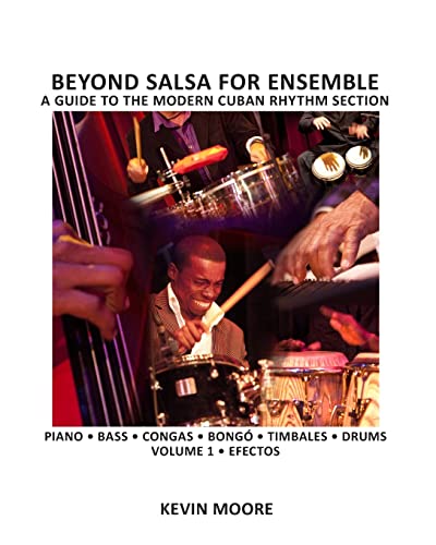 Beyond Salsa for Ensemble - Cuban Rhythm Section Exercises: Piano - Bass - Drums - Timbales - Congas - Bongó von Createspace Independent Publishing Platform